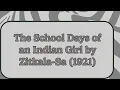Download Lagu The School days of an Indian Girl by Zitkala-Sa Audio