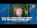 Maine State Police FBI offer 15 000 reward for information about missing New Sweden girl