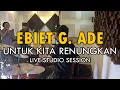 Lagu Ebiet G. Ade - Untuk Kita Renungkan | ROCK COVER (Live Studio Session) by Sanca Records