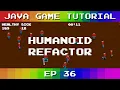 Java Game Tutorial Ep 36 - Humanoid Refactor
