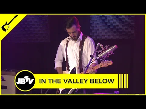 Download MP3 In The Valley Below - Last Soul | Live @ JBTV