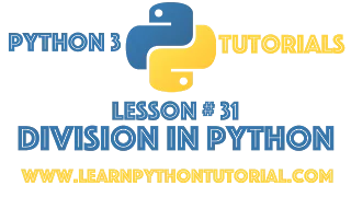 Python Tutorial Division in Python - Python Numbers