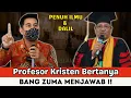 Lagu PENUH ILMU \u0026 DALIK ‼️ PROFESOR KRISTEN BERTANYA , BANG ZUMA MENJAWAB