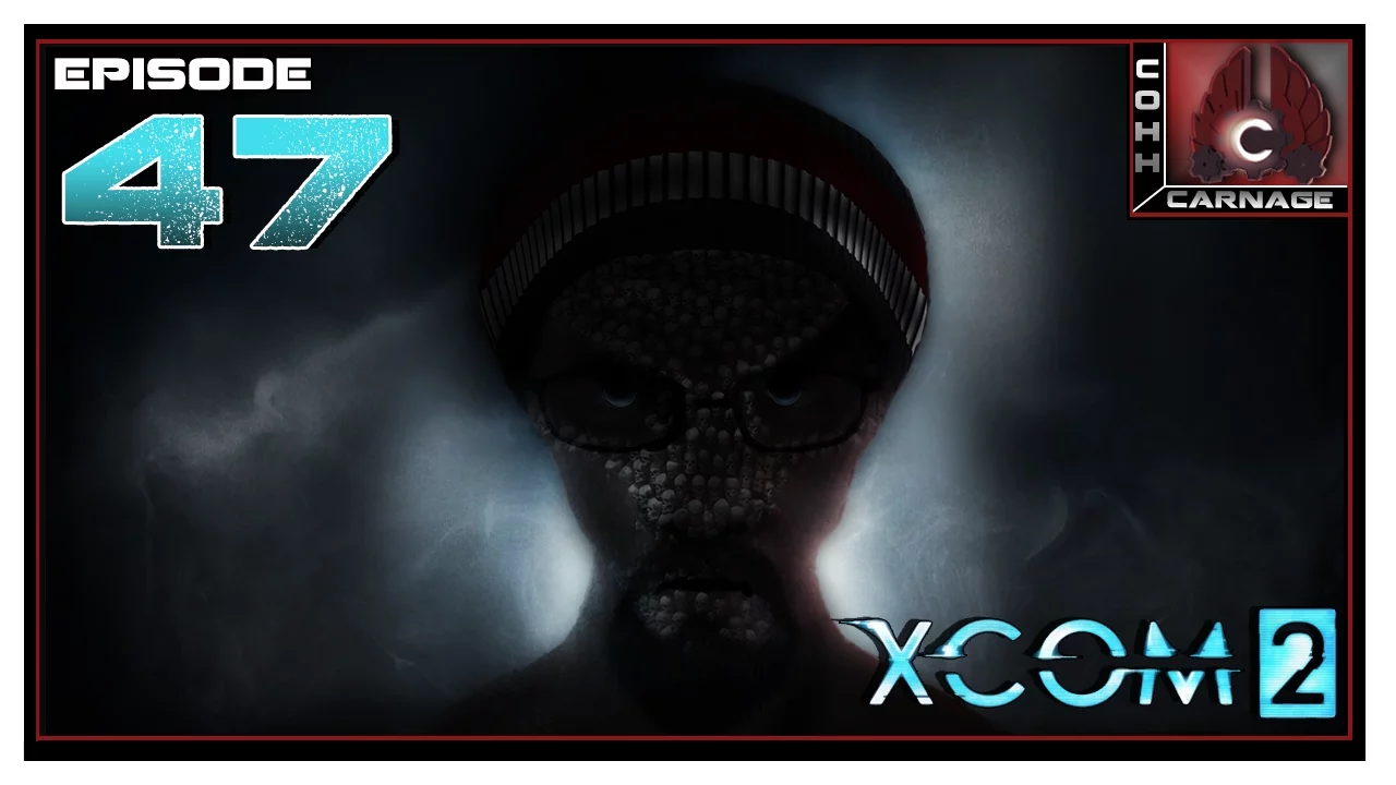 CohhCarnage Plays XCOM 2 Bronzeman - Episode 47