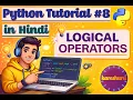 Logical Operators in Python Python Tutorial for Beginners in Hindi