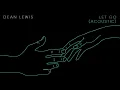 Dean Lewis - Let Go (Acoustic - Audio)