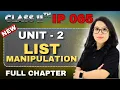 Must-Watch List Manipulation Class 11th IP Full Chapter Practical Score Full Marks Barkha Mam