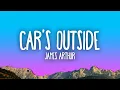 Download Lagu James Arthur - Car's Outside