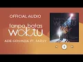 Download Lagu Ade Govinda, Fadly - Tanpa Batas Waktu (Official Audio)
