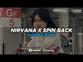 Download Lagu DJ Nirvana X Spin Back (Slowed \u0026 Reverb) 🎧