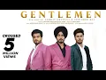 Lagu Gentlemen (Official Video) Ekam Chanoli | Desi Crew | Jasvirpal Singh | Punjabi Songs 2021
