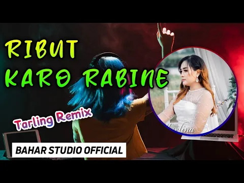 Download MP3 RIBUT KARO RABINE // DJ TARLING REMIX