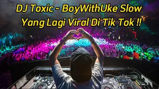 dj toxic boywithuke slow yang lagi viral di tik tok katak bhizer