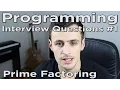 Programming Interview Questions - Prime Factoring