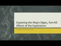 Exploring the Map s Edues Effects of Exploration