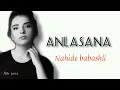 Lagu ANLASANA   nahide babashli  video lyrics