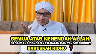 semua atas kehendak allah bagaimana dengan kejahatan dan takdir buruk haruskah ridho buya yahya