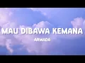 Lagu Armada - Mau Dibawa Kemana (Lirik)