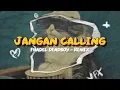 Lagu JANGAN CALLING (FHADEL DEADBOY) DIZTAN REMIX 2026