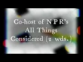 Co-host of NPR s All Things Considered 2 wds