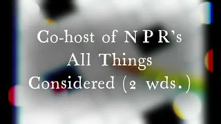 Co-host of NPR s All Things Considered 2 wds