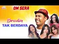 Download Lagu Brodin - Tak Berdaya | OM Sera (Official Music Video)
