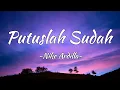 Download Lagu Nike Ardilla - Putuslah Sudah Lyrics Video