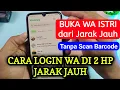 Lagu Cara Login WA Doi Jarak Jauh Tanpa Scan Barcode ,cara login wa di 2 hp jarak jauh
