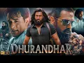 Lagu Dhurandhar Full Movie Hindi 2025 | Ranveer Singh, Akshay Khanna | New Bollywood Movie 2025