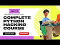 THE COMPLETE PYTHON HACKING COURSE FREE PART-2