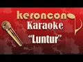 Download Lagu Luntur - nada Cowok - Karaoke - Keroncong - Keroncong Jawa