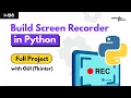 Build Screen Recorder in Python Full Project with GUI Tkinter