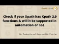 New Feature Now check if your xpath has xpath 2 0 function and if it will work in selenium or not