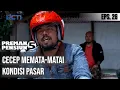 PREMAN PENSIUN 5 - Cecep Memata-Matai Kondisi Pasar