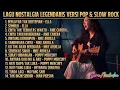 Lagu Lagu Nostalgia Legendaris Versi Pop \u0026 Slow Rock #Lagu Santai ||Lau Terpopuler 