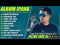 Lagu LUMPUR DAN BERLIAN - IPANK FULL ALBUM TERBAIK (LIRIK) PERCERAIAN LARA - LAGUPOP MELAYU TERBARU 2025
