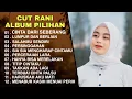 Download Lagu Album Nostalgia CUT RANI AULIZA | Paling Enak Didengar 