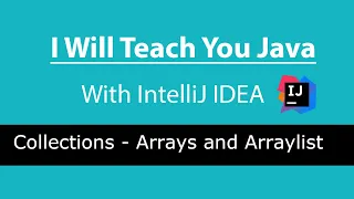 I Will Teach You Java With IntelliJ IDEA Lesson 3 - Arrays do people still use them