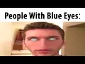 People With Blue Eyes