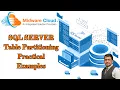 SQL Server Table Partitioning By Practical Examples