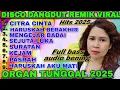 Download Lagu DISCO DANGDUT REMIK VIRAL 2025 VERSI ORGAN TUNGGAL ELECTONE FULL ALBUM TOP LAGU JOGET FULL BASS 
