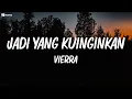 Vierra - Jadi Yang Kuinginkan (Lirik)