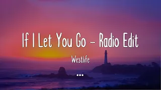 Download If I Let You Go - Radio Edit - Westlife (Lyrics|Mix) MP3