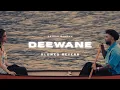 Lagu DEEWANE (SLOWED \u0026 REVERB) - NAVAAN SANDHU, BIR