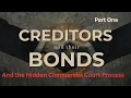 Here it is Creditors and their Bonds Part One