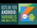 Kotlin for Android Developers Variables and Data Types