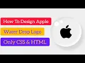How To Design Water Drop Logo Effect Using HTML CSS Dropmorphism UI Design