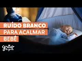 Download Lagu RUÍDO BRANCO PARA ACALMAR BEBÊ | SAIBA A IMPORTÂNCIA E TENHA A MELHOR SEQUÊNCIA DE SONS