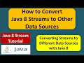 How to Convert Java 8 Streams to Other Data Sources Streams in Java 8
