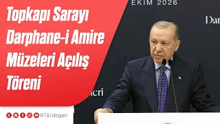 Topkapı Sarayı Darphane-i Amire Müzeleri Açılış Töreni